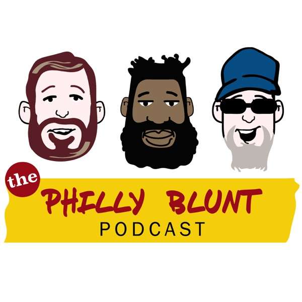 The Philly Blunt: The Podcast That Celebrates Philly