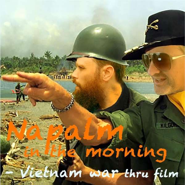 Napalm in the Morning – the Vietnam War thru Film