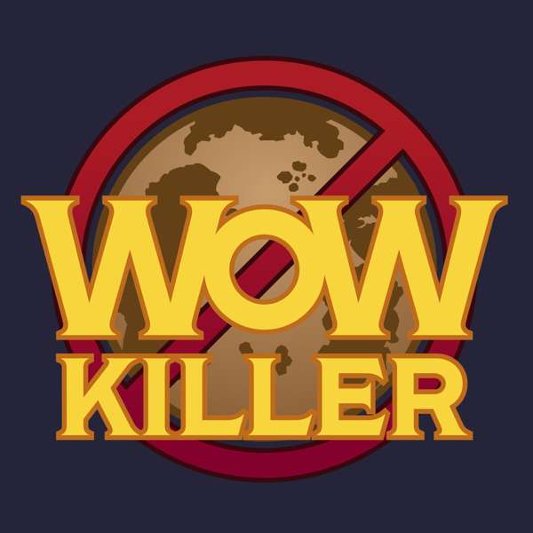 WoW Killer: A World of Warcraft Podcast – Garrett Weinzierl & Taliesin