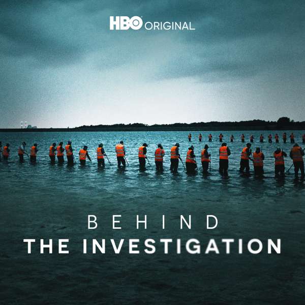 Behind The Investigation Podcast