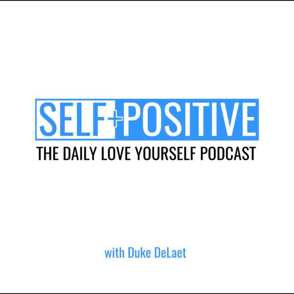 Self Positive – The Love Yourself Podcast