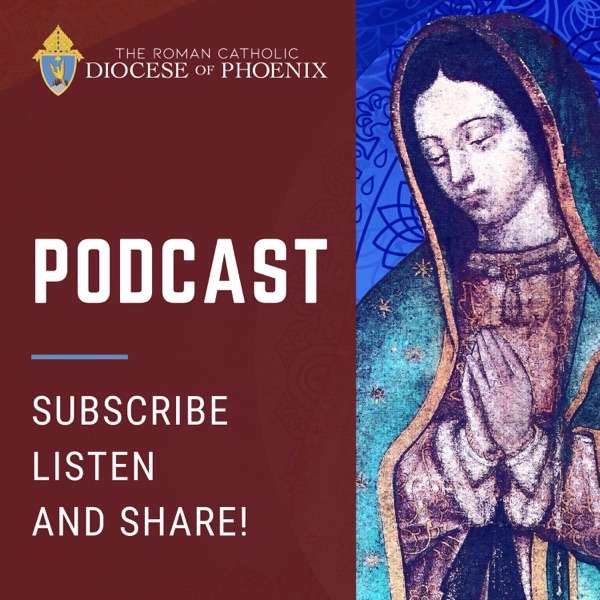 The Roman Catholic Diocese of Phoenix Podcast
