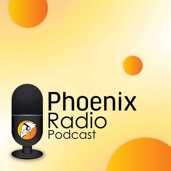 Phoenix Radio Podcast