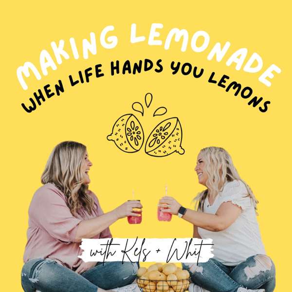 Making Lemonade with Whit + Kels