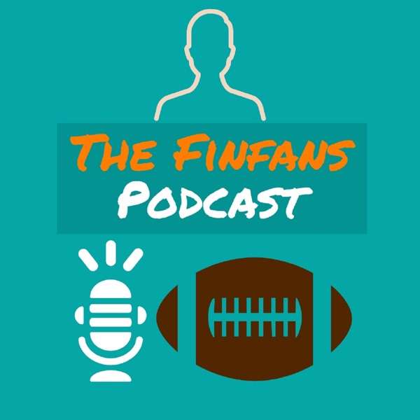 Finfans Podcast – Miami Dolphins