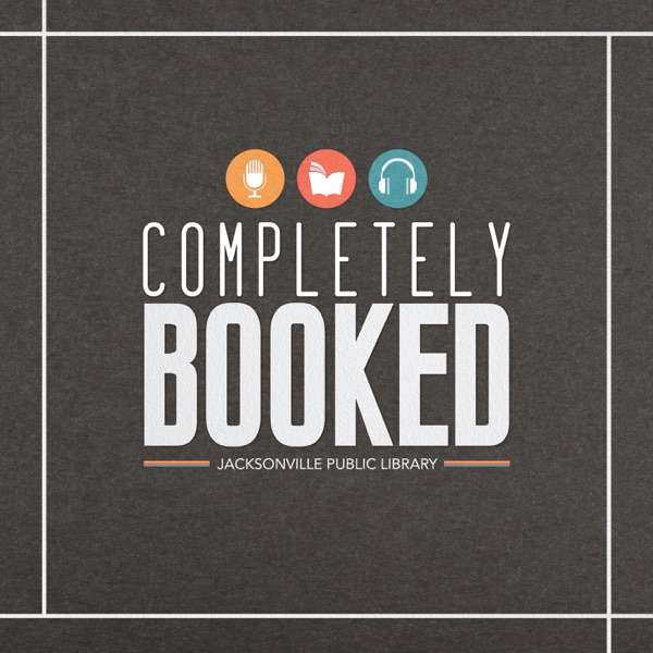 Completely Booked – Official Podcast of the Jacksonville Public Library