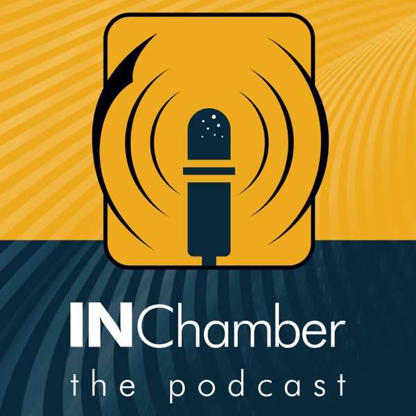 IN Chamber: The Podcast