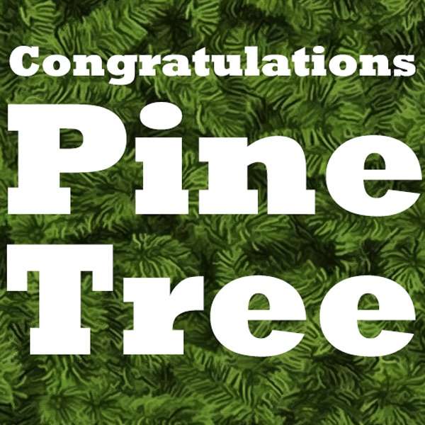 Congratulations Pine Tree