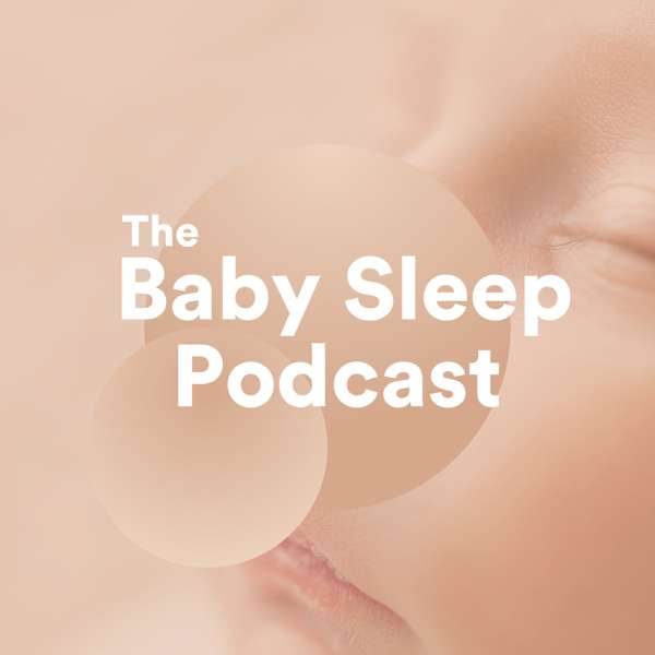 Baby Sleep Podcast | Baby Bedtime, Sleep Stories & Baby Sleep Sounds to Help Babies Sleep Alone