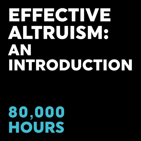 Effective Altruism: An Introduction – 80,000 Hours