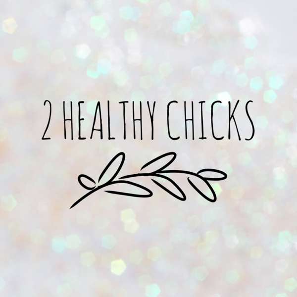 2 Healthy Chicks – Aiyana Sykes & Jennie Hardy
