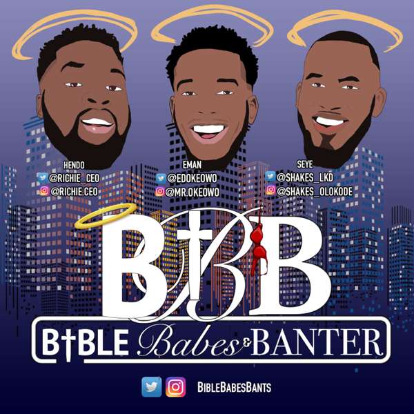 Bible, Babes & Banter Podcast