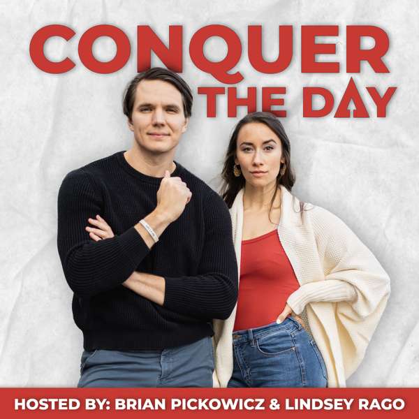 Conquer The Day – Brian Pickowicz and Lindsey Rago