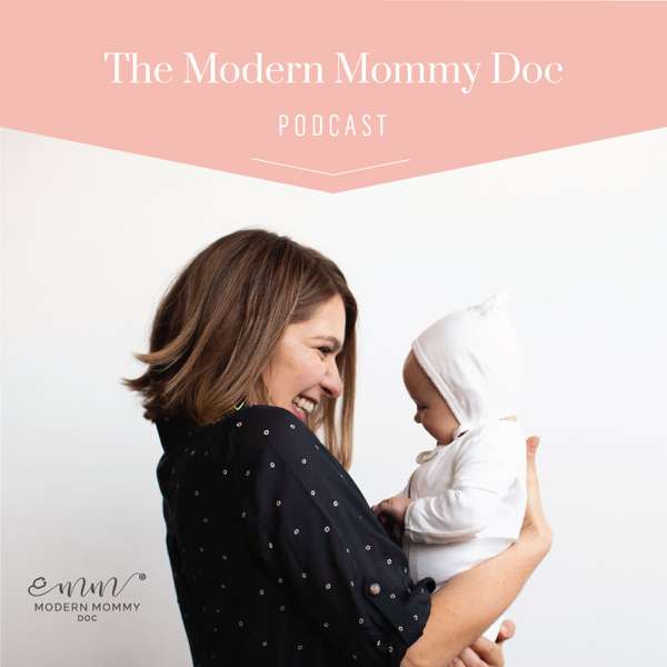 The Modern Mommy Doc Podcast