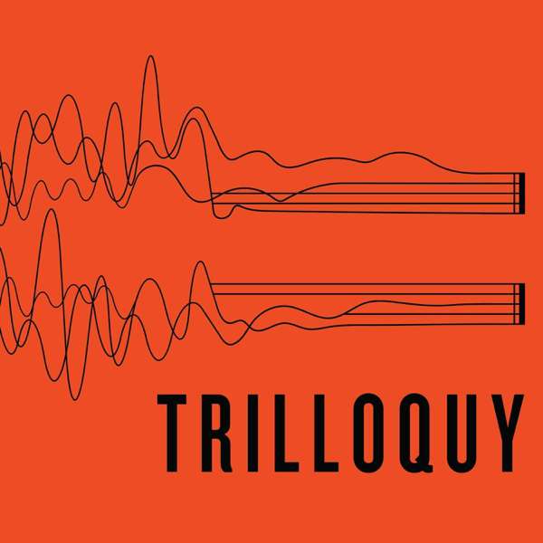 TRILLOQUY