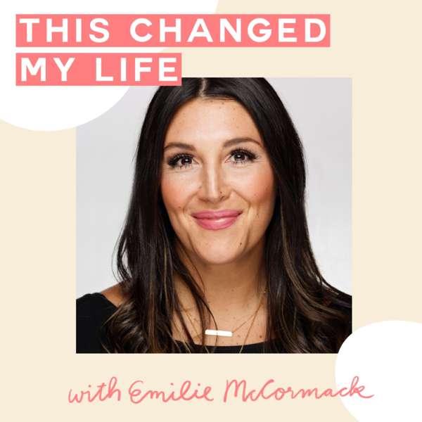 This Changed My Life, with Emilie McCormack