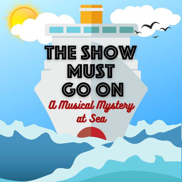 The Show Must Go On: A Musical Mystery at Sea