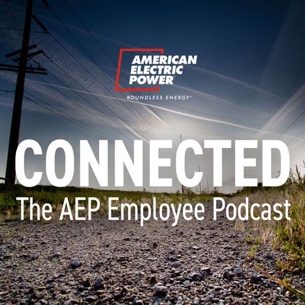 Connected: The AEP Employee Podcast