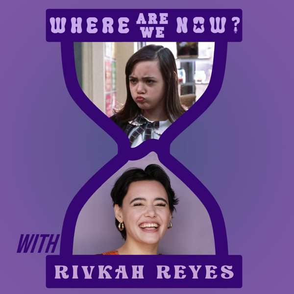 Where Are We Now? with Rivkah Reyes