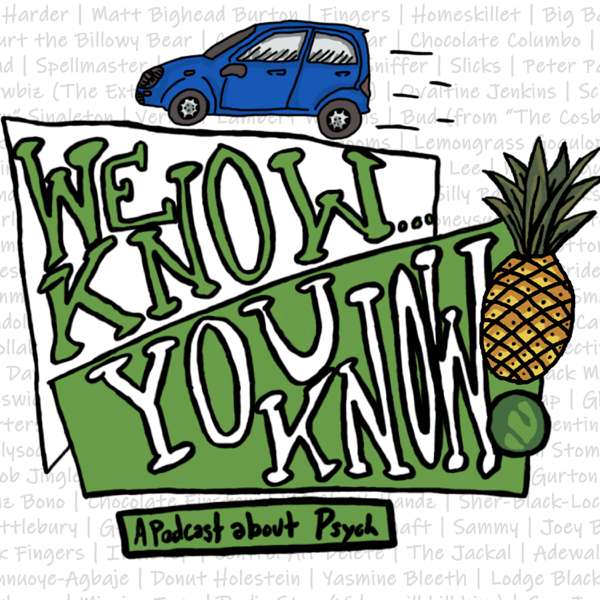 We Know You Know… A podcast about Psych!