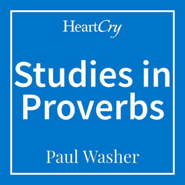 Studies in Proverbs with Paul Washer