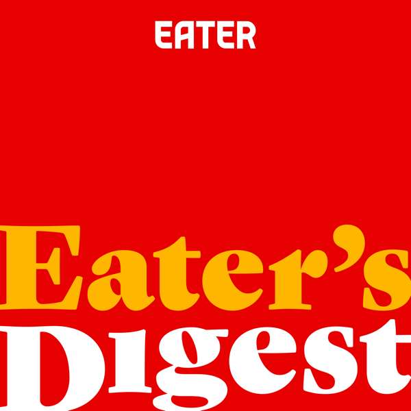 Eater’s Digest