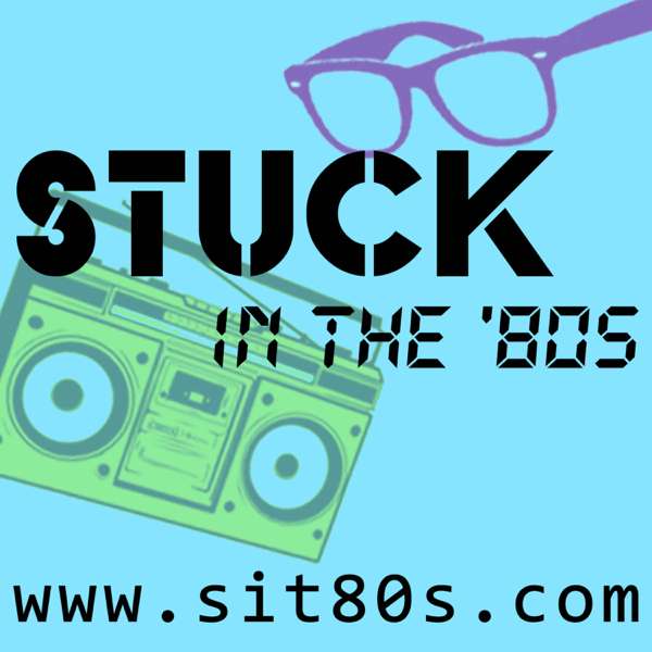 Stuck in the ’80s Podcast