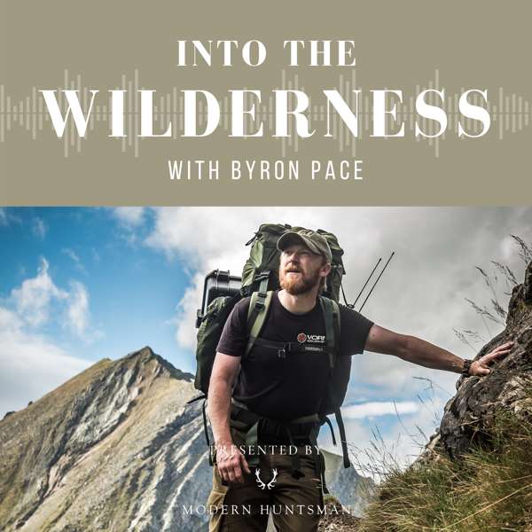 Into The Wilderness with Byron Pace