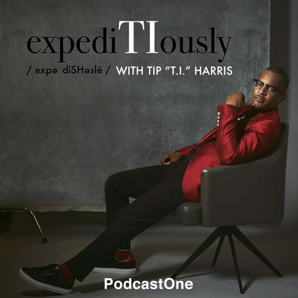 expediTIously with Tip “T.I.” Harris