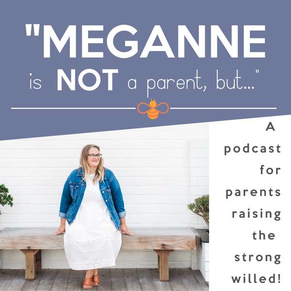 MegAnne is NOT a parent, but…