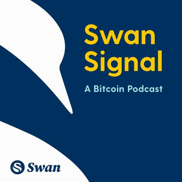 Swan Signal – A Bitcoin Podcast