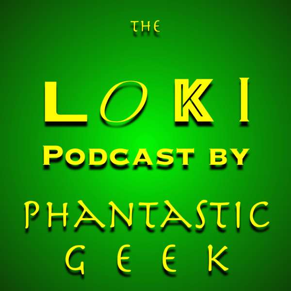 The LOKI Podcast by Phantastic Geek
