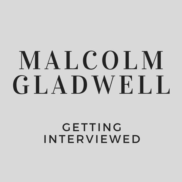 Malcolm Gladwell Getting Interviewed