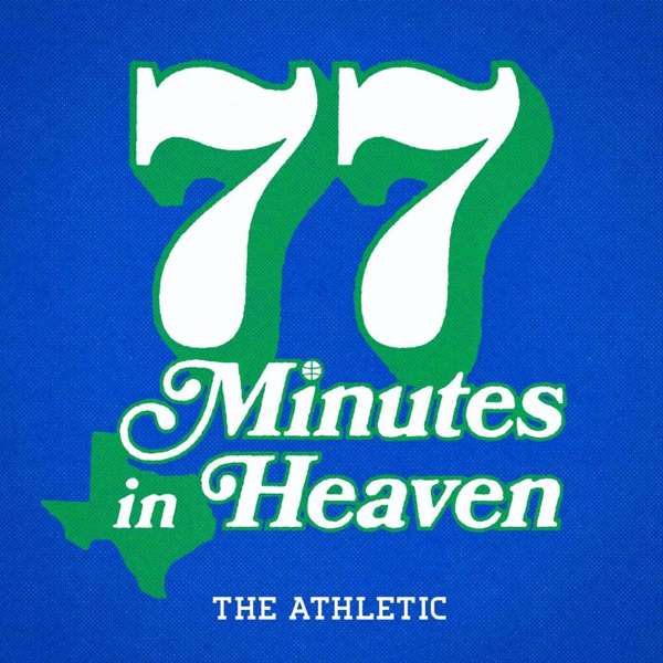 77 Minutes: A Podcast About the Dallas Mavericks