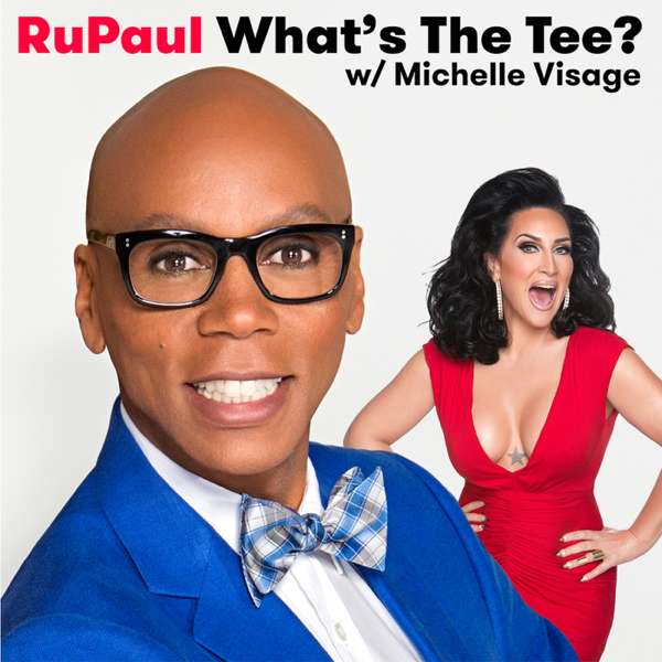 RuPaul: What’s The Tee with Michelle Visage