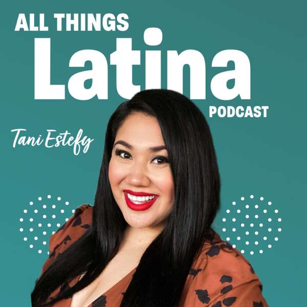 All Things Latina Podcast