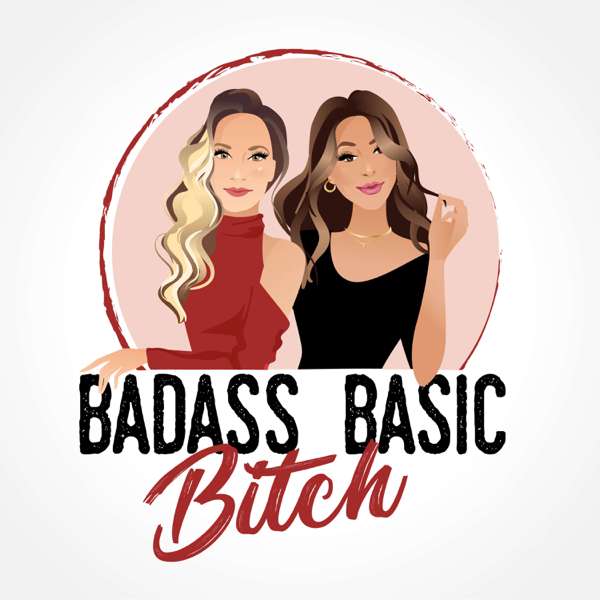 Badass Basic Bitch