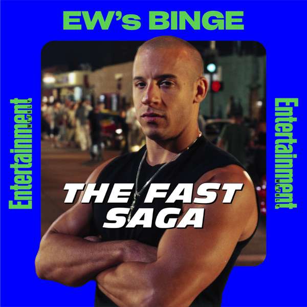 EW’s BINGE: The Fast Saga – Entertainment Weekly