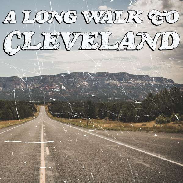 A Long Walk to Cleveland