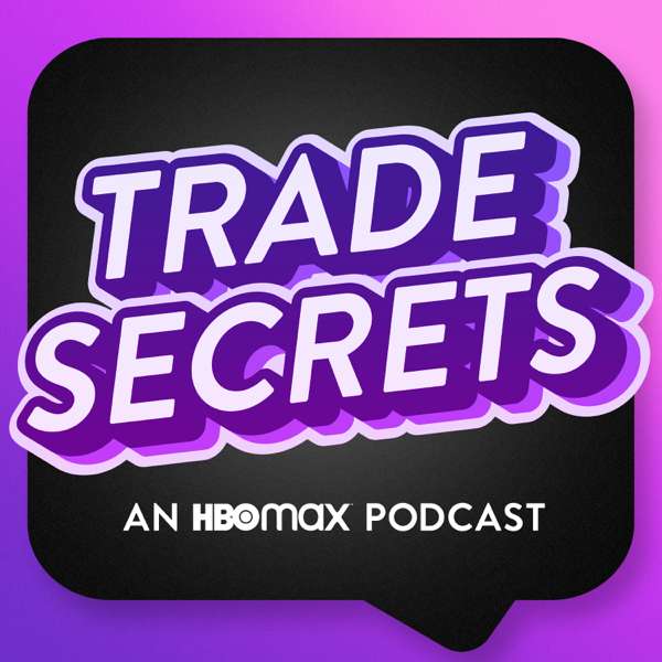Trade Secrets: An HBO Max Podcast