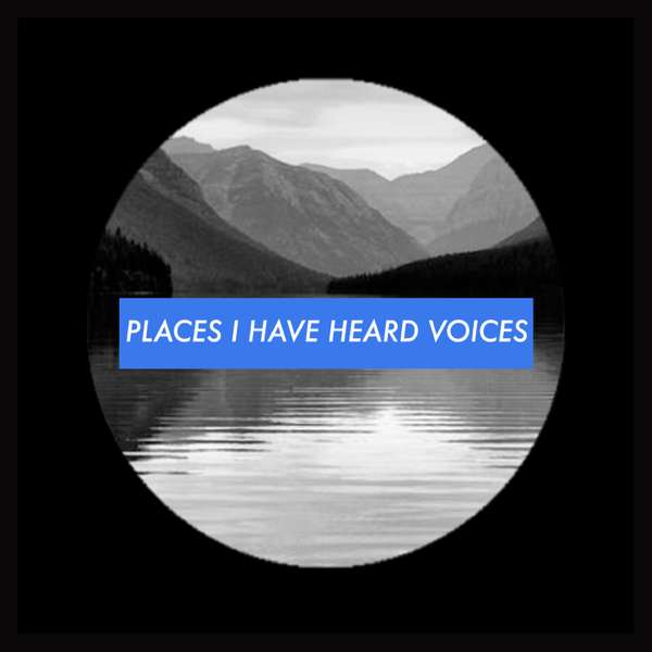 Places I Have Heard Voices