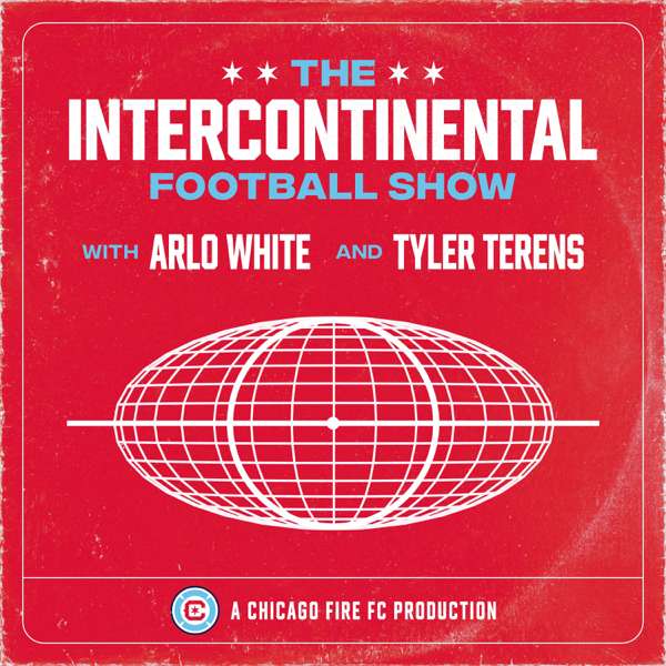 The Intercontinental Football Show with Tyler Terens