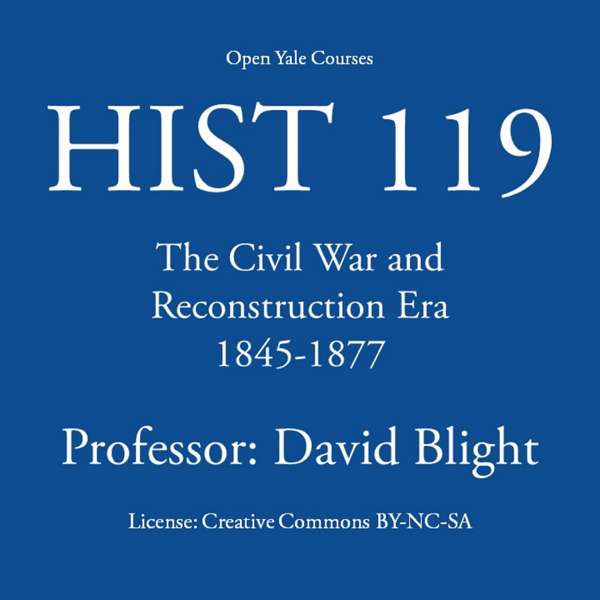 HIST 119: The Civil War and Reconstruction Era, 1845-1877