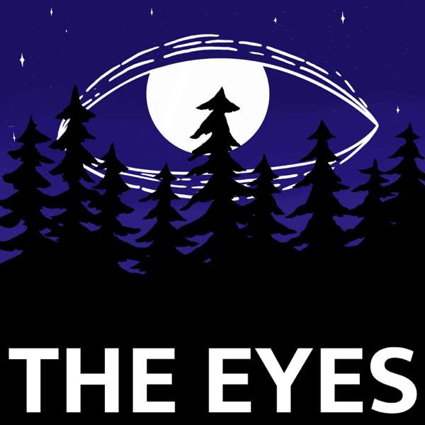 The Eyes: An Audio Mystery Podcast