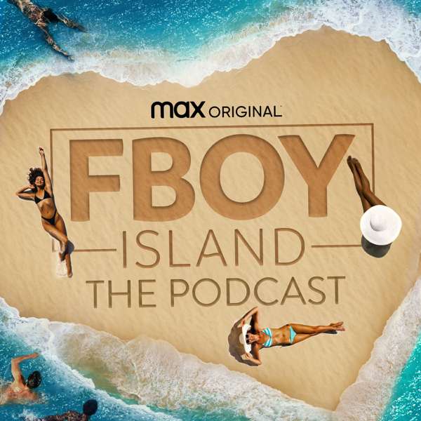 FBOY ISLAND: The Podcast