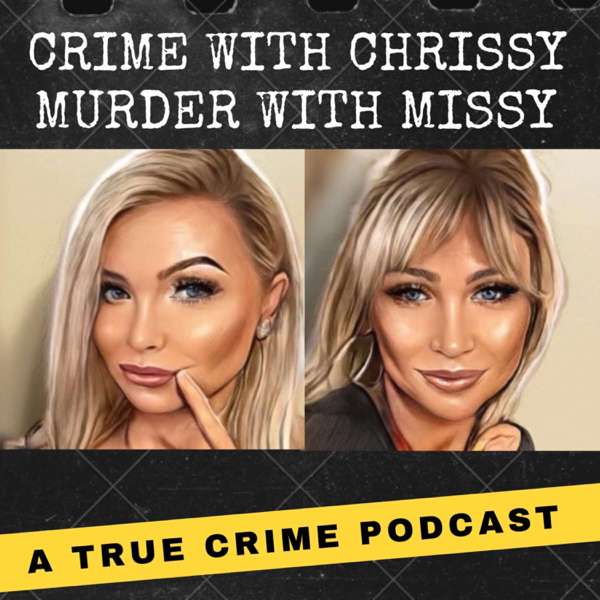 Crime With Chrissy | Murder With Missy