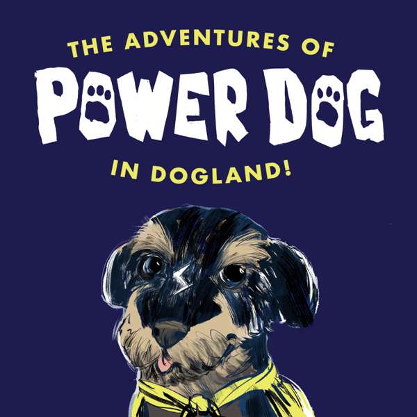 The Adventures of Power Dog in Dogland!