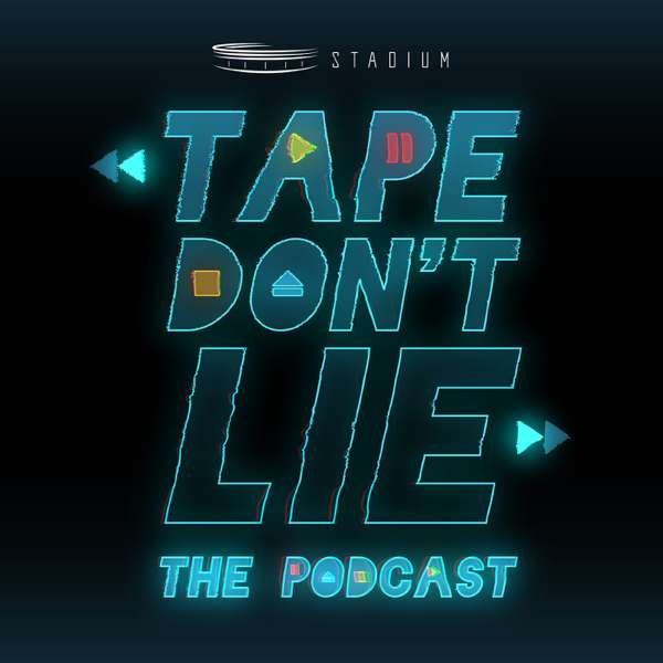 Tape Don’t Lie: The Podcast