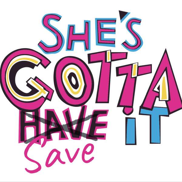 She’s Gotta Save It