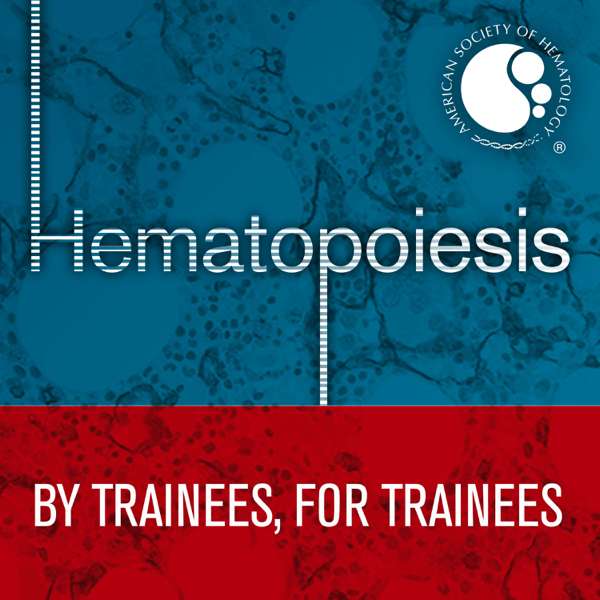Hematopoiesis: An ASH Trainee Council Production